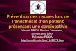 Prévention des risques lors de lanesthésie dun patient présentant une cardiopathie Vincent PIRIOU, Maxime Cannesson, Jean-Jacques Lehot Réseau RECA 