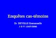Enquêtes cas-témoins Dr DEVILLE Emmanuelle J D V 12/07/2006