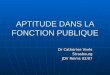 APTITUDE DANS LA FONCTION PUBLIQUE Dr Catherine Vivès Strasbourg JDV Reims 02/07