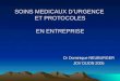 SOINS MEDICAUX DURGENCE ET PROTOCOLES EN ENTREPRISE Dr Dominique NEUBURGER JDV DIJON 2005