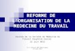 Dr C Charuel-IMT Rhône-Alpes 22 juin 2012 REFORME DE L ORGANISATION DE LA MEDECINE DU TRAVAIL Journée de la Société de Médecine du Travail Dauphiné-Savoie