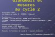 Grandeurs et mesures au cycle 2 Programmes 2008 Programmes 2008 Le nombre au cycle 2 – SCEREN – EduscolConférences 01/2010 : Claude Maurin, PIUFM dAix-Marseille