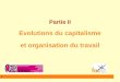 1 Partie II Evolutions du capitalisme et organisation du travail