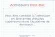 Rectorat de Bordeaux - SAIO - Novembre 20071 Admissions Post-Bac Vous êtes candidat à ladmission en 1ère année détudes supérieures dans lAcadémie de Bordeaux…