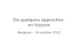De quelques approches en histoire Bergerac – 24 octobre 2012