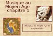 Musique au Moyen Age chapitre 1 Musique au Moyen Age chapitre 1 Musiques du Moyen Age et daujourdhui