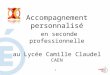 1 Accompagnement personnalisé en seconde professionnelle au Lycée Camille Claudel CAEN