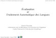 Patrick Paroubek / Limsi-CNRS Évaluation et Traitement Automatique des Languesmardi 21 février 2006 Patrick Paroubek / Limsi-CNRS Évaluation et Traitement