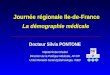 Journée régionale Ile-de-France La démographie médicale ______________________________ Journée régionale Ile-de-France La démographie médicale ______________________________