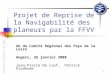 1 Projet de Reprise de la Navigabilité des planeurs par la FFVV AG du Comité Régional des Pays de la Loire Angers, 26 janvier 2008 Jean-Pierre De Loof,