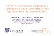 L E WYS : un Canevas Logiciel à Composants pour Construire des Applications de Supervision Emmanuel Cecchet*, Oussama Layaïda et Vivien Quéma INRIA Rhône-Alpes,