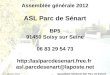 15 mars 2012 Assemblée Générale ASL Parc de Sénart Assemblée générale 2012 ASL Parc de Sénart BP5 91450 Soisy sur Seine 06 83 29 54 73 