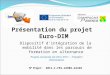 Présentation du projet Euro-DIM Projets Leonardo Da Vinci 2011 – Transfert dinnovation Dispositif dintégration de la mobilité dans les parcours de formation
