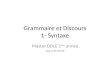 Grammaire et Discours 1- Syntaxe Master DDLE 1 ère année Alain LECOMTE