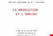 Nouveau programme de 4 e - Histoire LA REVOLUTION ET LEMPIRE Stage du 12 janvier 2012 Académie de Besançon Animé par D. ROUX et C. MAILLEY