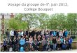 Voyage du groupe de 4°, juin 2012, Coll¨ge Bouquet