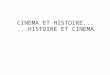 CINEMA ET HISTOIRE......HISTOIRE ET CINEMA. Dès les origines, le cinéma s'est intéressé à l'histoire... L'assassinat du duc de Guise, (1908) L'affaire