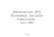 1 Rénovation BTS Économie Sociale Familiale mars 2009 RETOUR