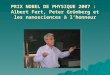 PRIX NOBEL DE PHYSIQUE 2007 : Albert Fert, Peter Grünberg et les nanosciences à lhonneur