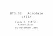 BTS SE Académie Lille Lycée G. Eiffel. Armentières 01 Décembre 2006