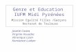 Genre et Education IUFM Midi Pyrénées Mission Egalité Filles /Garçons Rectorat de Toulouse Josette Costes Virginie Houadec Véronique Lizan Konstanze Lueken