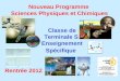 Classe de Terminale S Enseignement Spécifique Rentrée 2012 Nouveau Programme Sciences Physiques et Chimiques