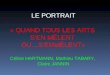 LE PORTRAIT « QUAND TOUS LES ARTS SEN MÊLENT OU…SEMMÊLENT» Céline HARTMANN, Mathieu TABARY, Claire JANNIN