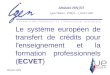 18 février 20091 Séminaire IEN STI Lycée Diderot - PARIS – 3 février 2009 Le système européen de transfert de crédits pour l'enseignement et la formation