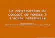 La construction du concept de nombre à lécole maternelle Valérie Plyer, Groupe départemental mathématiques Document disponible sur 