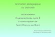 Animation pédagogique du 16/01/08 GEOGRAPHIE Enseignants du cycle 3 Circonscription de Saint Etienne au Mont Mr Morel Professeur à lIUFM dOutreau David