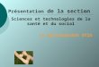 Présentation de la section Sciences et technologies de la santé et du social Le Baccalauréat ST2S