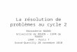 La résolution de problèmes au cycle 2 Bernadette NGONO Université de ROUEN – IUFM de ROUEN LDAR – Paris 7 Grand-Quevilly 20 novembre 2010