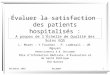 Décembre 2002 RECEMAP 1 Évaluer la satisfaction des patients hospitalisés : A propos de lÉchelle de Qualité des Soins EQS L. Moret - Y Foucher - P. Lombrail
