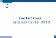 1 Evolutions législatives 2012. 2 Article 10 LFSS Contributions patronales de prévoyance Modification de larticle L.871-1 CSS - ajout dune condition pour