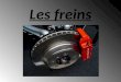 Les freins. Introduction Frein : système permettant de ralentir, voire dimmobiliser des pièces en mouvement. Fonctionne sur le principe de la dissipation