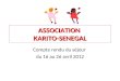 ASSOCIATION KARITO-SENEGAL Compte rendu du séjour du 16 au 26 avril 2012