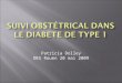 Patricia Dolley DES Rouen 20 mai 2009. Déséquilibre de la maladie: hypoglycémies ++ (6-18 SA surtout), acidocétose Microangiopathie: rétinopathie, néphropathie,