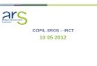 COPIL SROS – IRCT 10 05 2012. Ordre du jour 1- Lien avec le volet greffe du SROS 2- Eléments adressés à la DGOS dans le cadre de la GDR 3- Propositions
