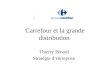 Carrefour et la grande distribution Thierry P©nard Strat©gie dentreprise