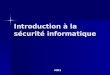 MI51 Introduction à la sécurité informatique. MI51 Connaissances de base sur la sécurité informatique Les critères fondamentaux Les critères fondamentaux