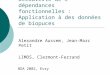 Découverte de e-dépendances fonctionnelles : Application à des données de biopuces Alexandre Aussem, Jean-Marc Petit LIMOS, Clermont-Ferrand BDA 2002,