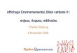 Affichage Environnemental, Bilan carbone ® : enjeux, risques, méthodes Charles Dubourg 6 Novembre 2009