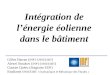 Intégration de lénergie éolienne dans le bâtiment Gilles Harran ( INPT-ENSEEIHT ) Alexei Stoukov ( INPT-ENSEEIHT ) Gautier Quéru (Stagiaire EDF) Etudiants