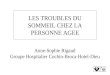 LES TROUBLES DU SOMMEIL CHEZ LA PERSONNE AGEE Anne-Sophie Rigaud Groupe Hospitalier Cochin-Broca-Hotel-Dieu