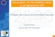 1 Education et Formation dans le programme IST Projets en cours et priorités futures Joseph Bremer DG Société de lInformation