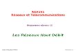RSX101 Réseaux et Télécommunications Diaporama séance 12 Les Réseaux Haut Débit Révision AJean-Claude KOCH