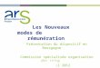 XX/XX/XX Les Nouveaux modes de rémunération Présentation du dispositif en Bourgogne Commission spécialisée organisation des soins 20 avril 2012