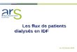 Les flux de patients dialysés en IDF Le 14 Février 2012