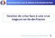 SGZDS- Service Protection des populations, GT Déchets, le 19/06/2012 Gestion de crise face à une crue majeure en Ile-de-France Secrétariat de la zone de