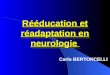 Rééducation et réadaptation en neurologie Carlo BERTONCELLI